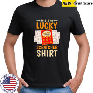 This is my lucky scratcher lottery shirt