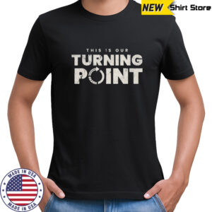 This Is Our Turning Point USA T-shirt