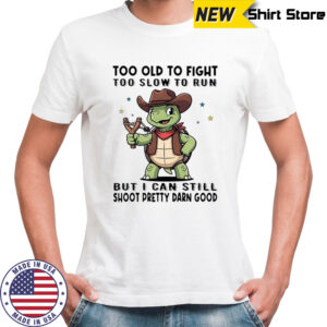 Too Old to Fight Too Slow to Run Cute Turtle Cowboy shirt