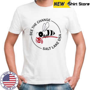 Tyler Robinson bee the change salt lake dsa shirt