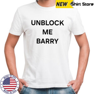 Unblock me barry shirt
