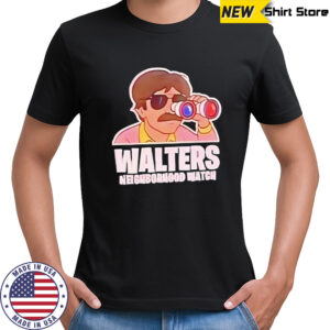 Walters Neighborhood Watch shirt