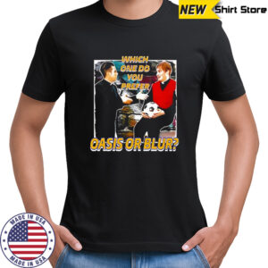 Which One Do You Prefer Oasis Or Blur shirt