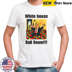 White House ball room Trump sarcastic shirt