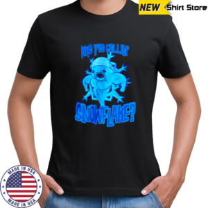 Who You Callin’ Snowflake Buff Snowflake Winter Graphic shirt