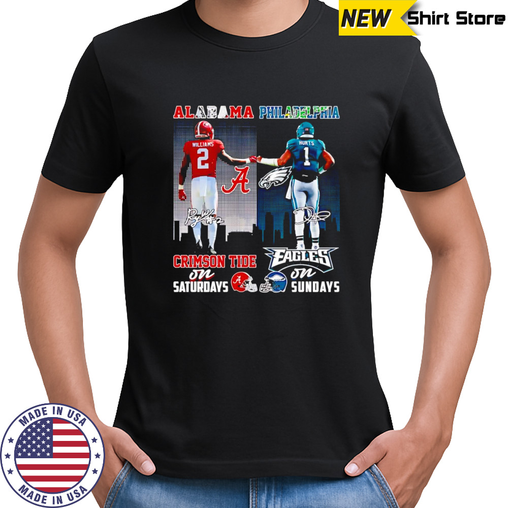 Williams and Hurts Alabama Crimson Tide on Saturdays Philadelphia Eagles on Sundays shirt
