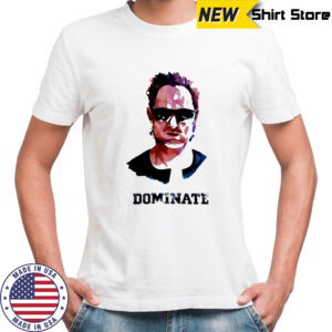 Win Lose Dominate classic shirt