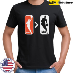 WNBA Is Greater Than NBA T-shirt