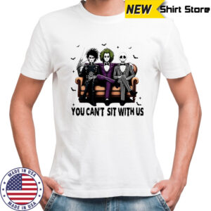 You cant sit with us Jack Skeleton Beetlejuice and Edward Scissorhands Halloween shirt
