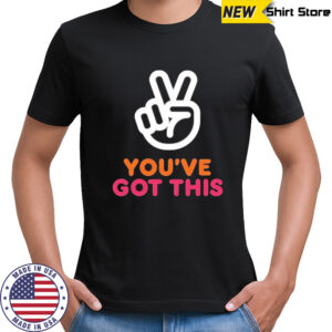 You’ve Got This Victory Peace Hand Sign shirt