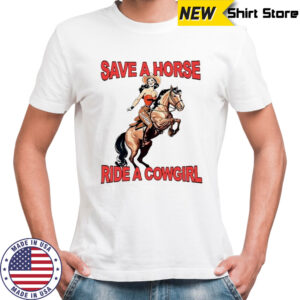 Zolita Save A Horse Ride A Cowgirl T-shirt