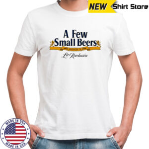 A Few Small Beers French 75 La Revolucion shirt
