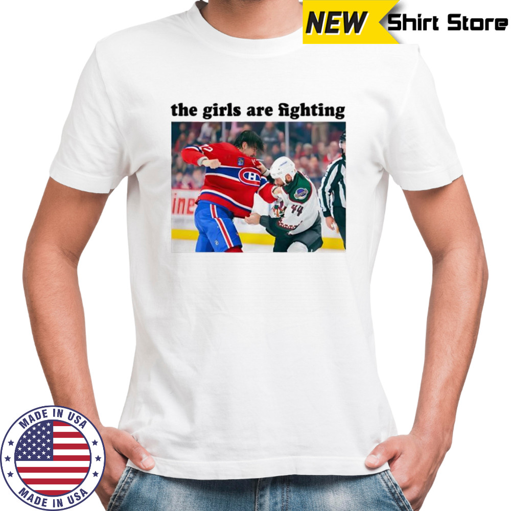 Arber Xhekaj Montreal Canadiens and Zack Kassian Arizona Coyotes the girls are fighting shirt Arber Xhekaj Montreal Canadiens and Zack Kassian Arizona Coyotes the girls are fighting shirt