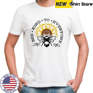 Bee kind to everyone t-shirt