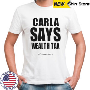 Carla Says Wealth Tax T-Shirt