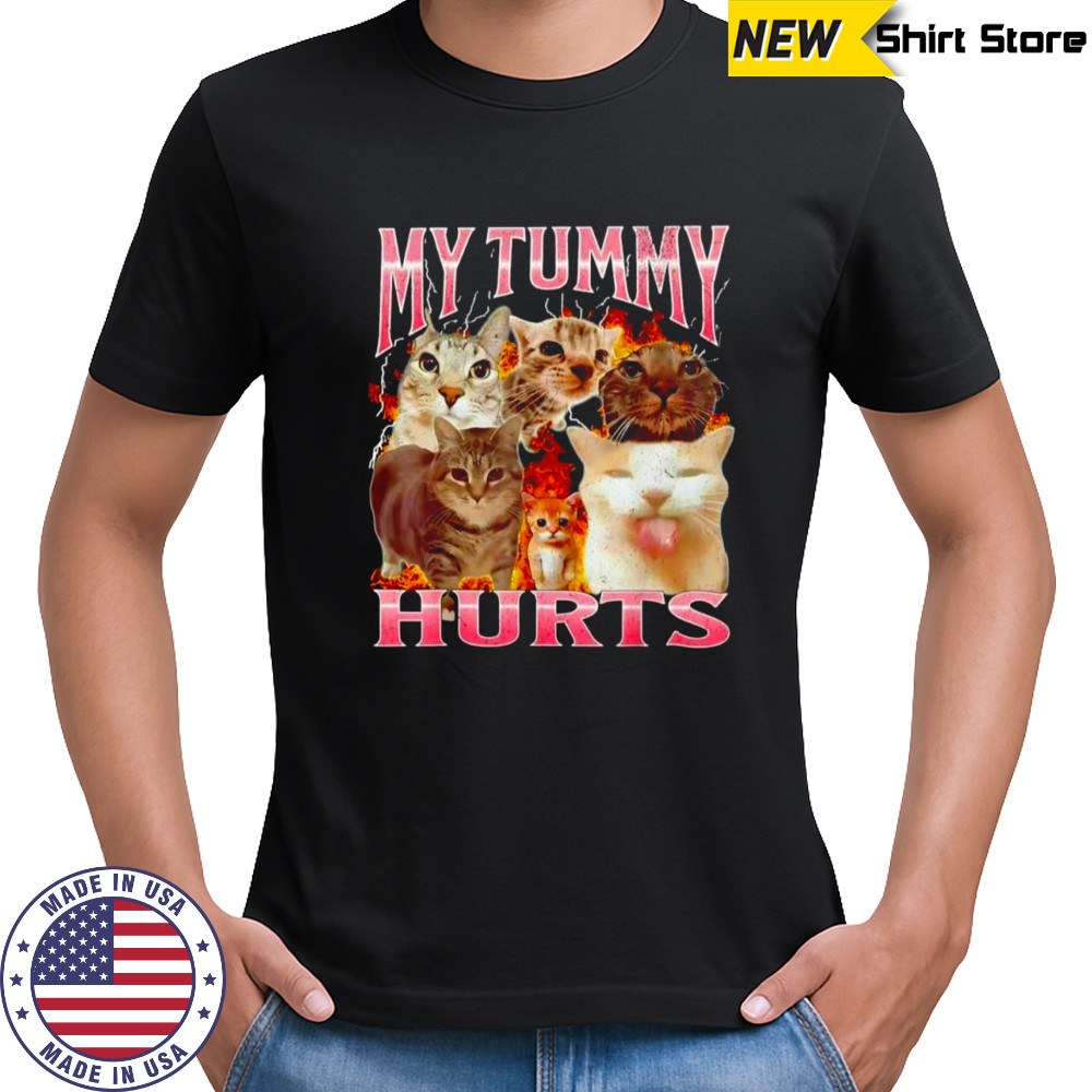 Cats my tummy hurts graphic meme shirt