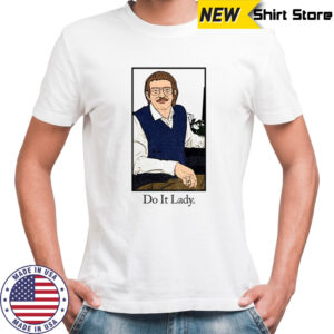 Chit Do It Lady meme shirt