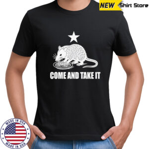 Come And Take It Opossum cute shirt