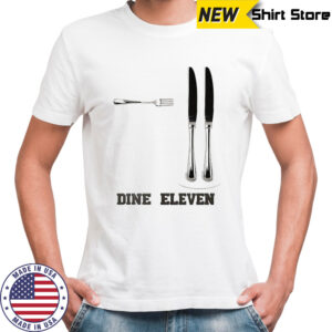Dine eleven fork and knife shirt
