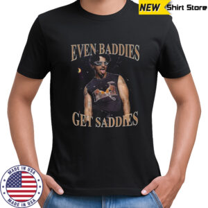 Even Baddies Get Saddies Joe Jonas graphic shirt