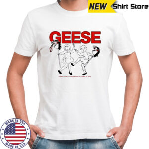Geese There Is Only Dance Music In Times Of War cute shirt