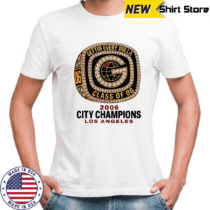 Gettin Every Dolla 2006 City Champions Los Angeles shirt