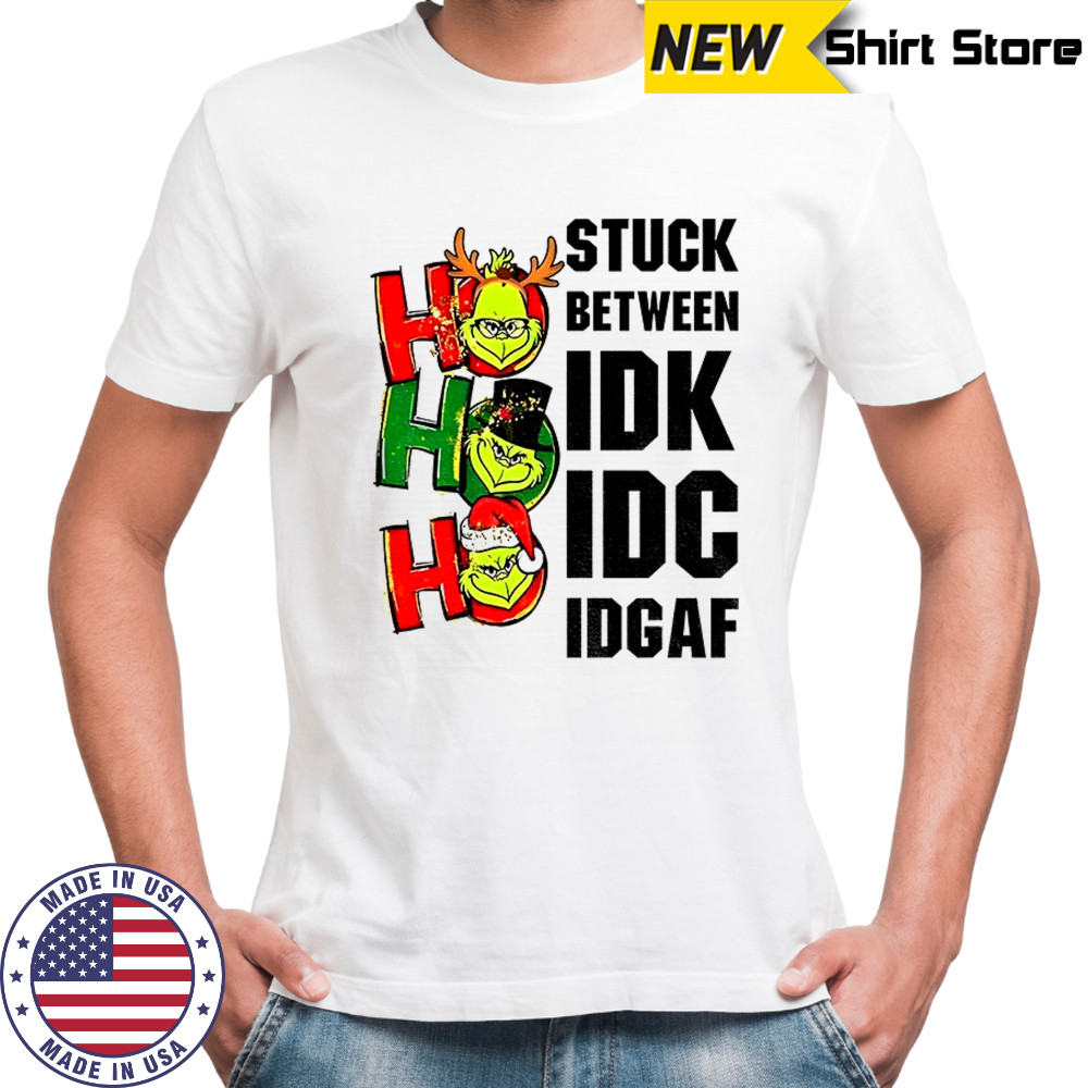 Grinch stuck between IDK IDC IDGAF Christmas shirt