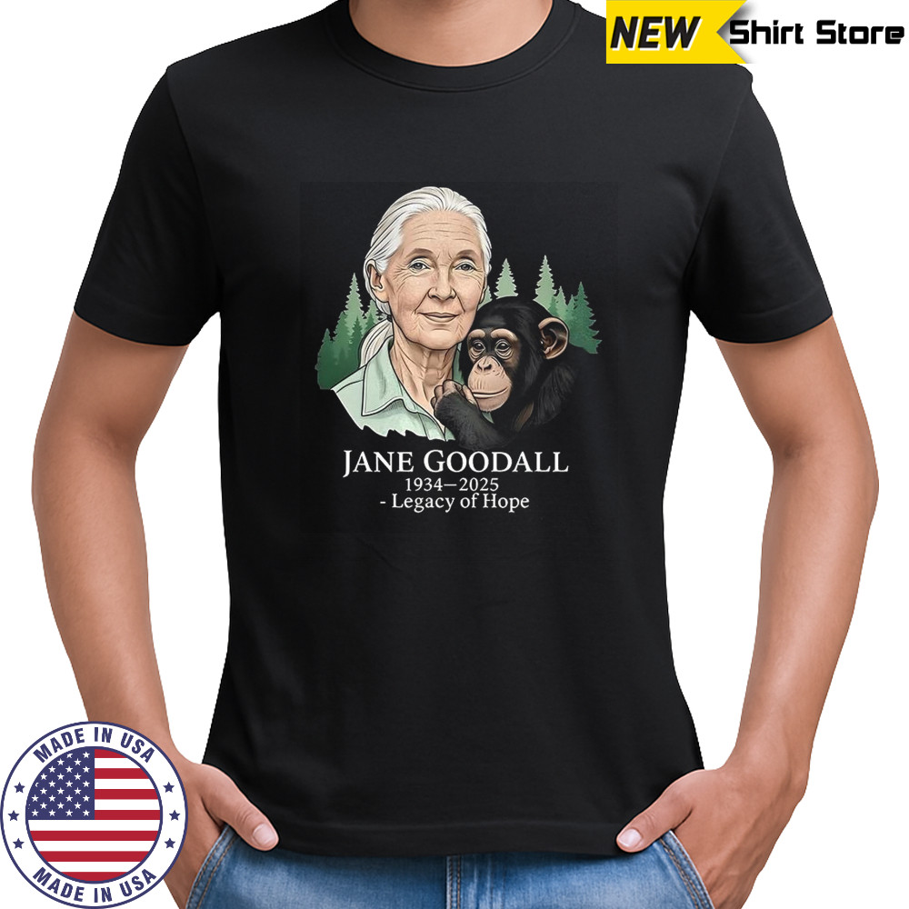 Jane Goddall 1034 2025 legagy of hope Remember shirt