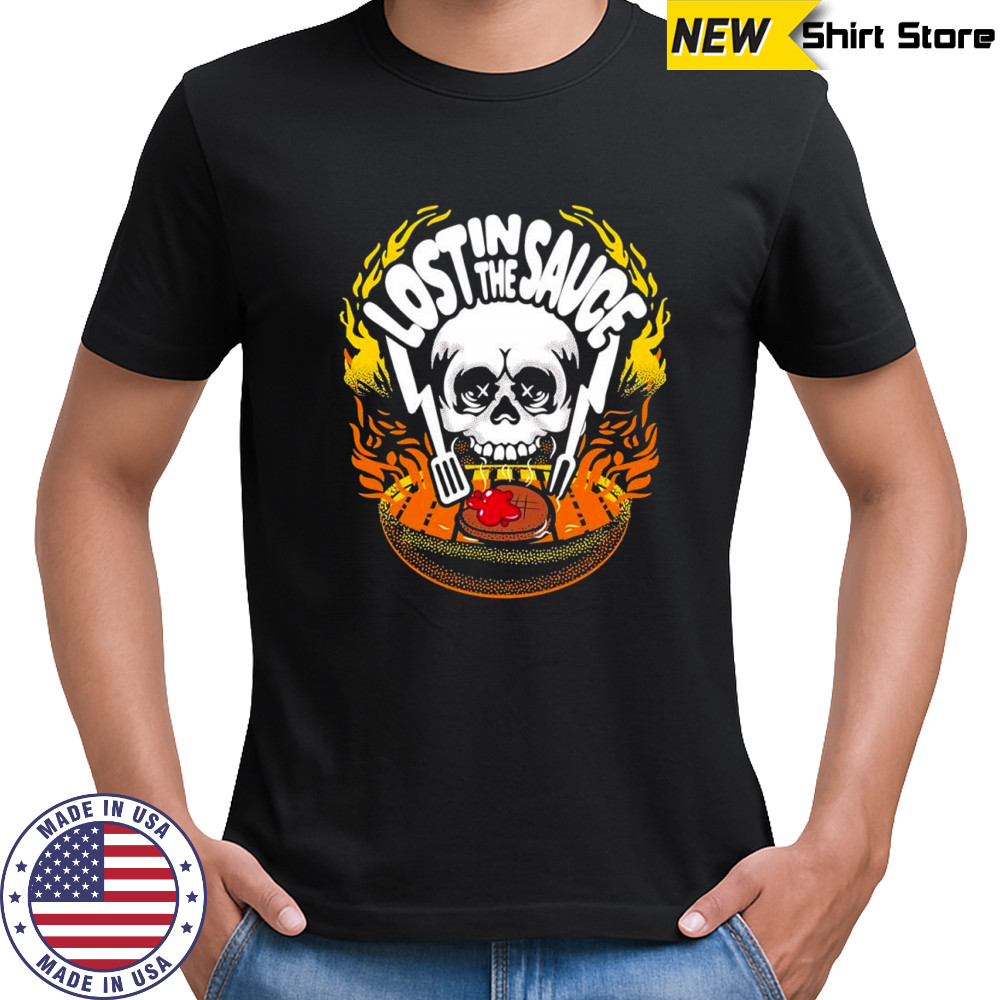 Lost In The Sauce skull shirt