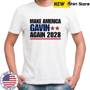 Make America Gavin Again 2028 Gavin Newsom shirt
