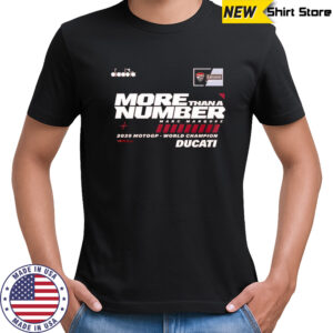 Marc Márquez more than a number 2025 MotoGP World Champion Ducati shirt
