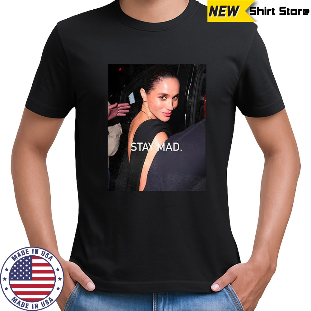 Meghan Sussex stay mad shirt