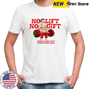 No Lift No Gift Gym Santa Christmas shirt