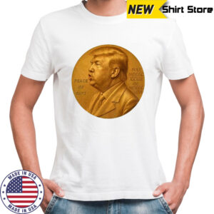 Nobel Peace Prize Donald Trump Piece Of Shit shirt