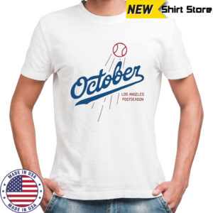October Baseball Los Angeles Dodgers Postseason 2025 T-Shirt