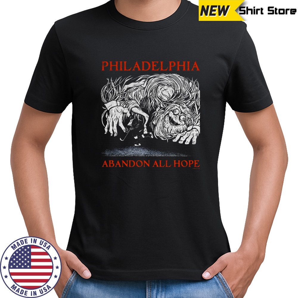 Philadelphia abandoned all hope monster vintage shirt