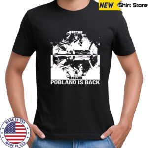Poblano Is Back To Finish The Job shirt