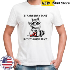 Racccoon strawberry jams but my gloock don’t shirt