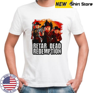 Retar dead redemption cowboy parody shirt