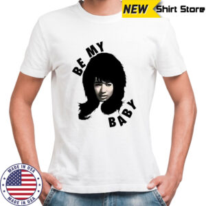 Ronnie Spector be my baby shirt