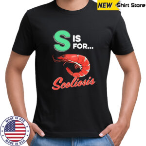 S is for Scoliosis shirt