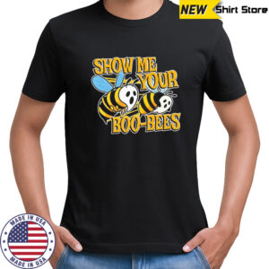 Show Me Your Boo bees shirt