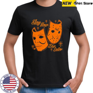Slay Now Die Later mask shirt