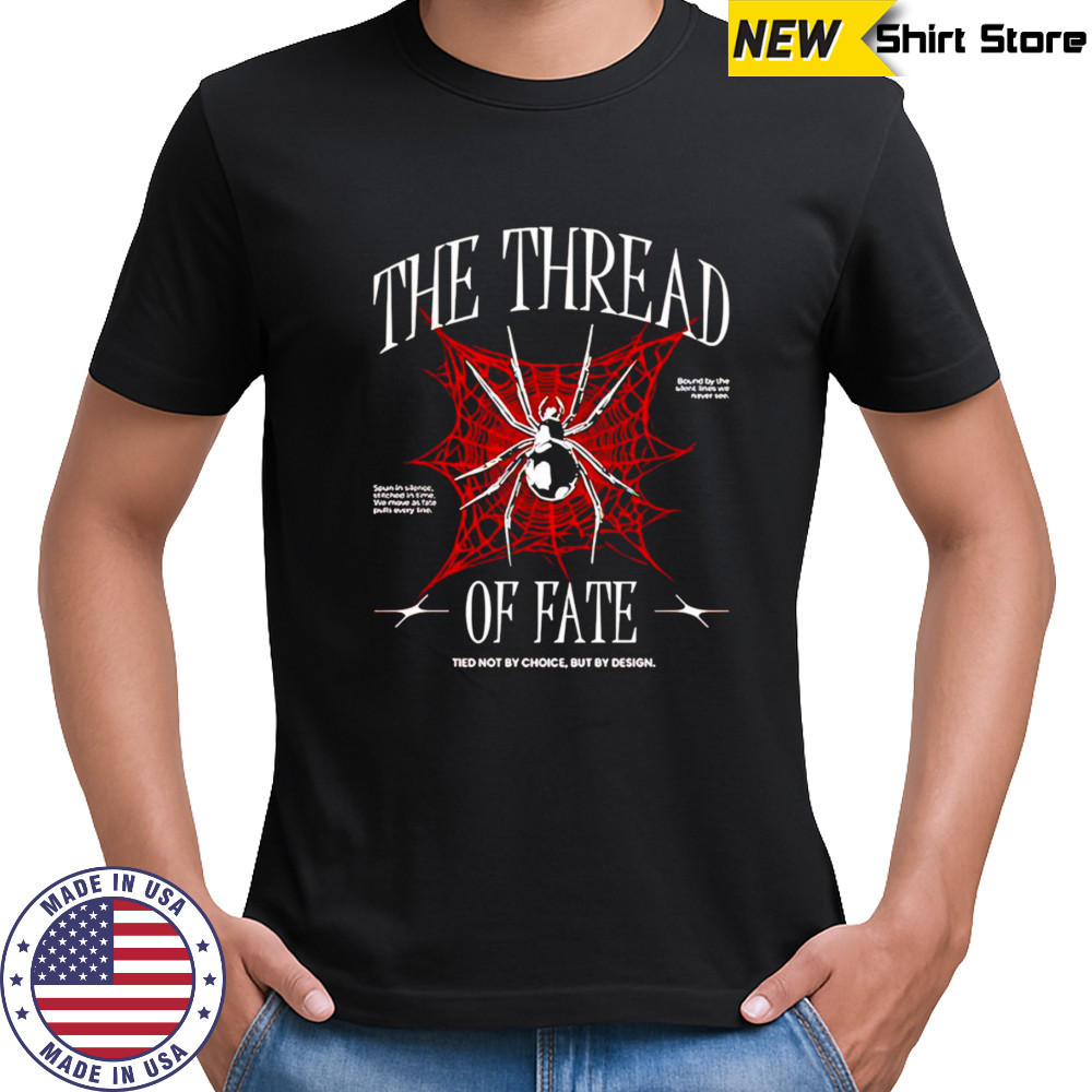 Spider The thread of fate shirt