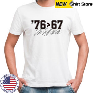 Thomas Jefferson 76 than 67 funny meme signature shirt