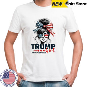 Trump girl no apologies poster shirt