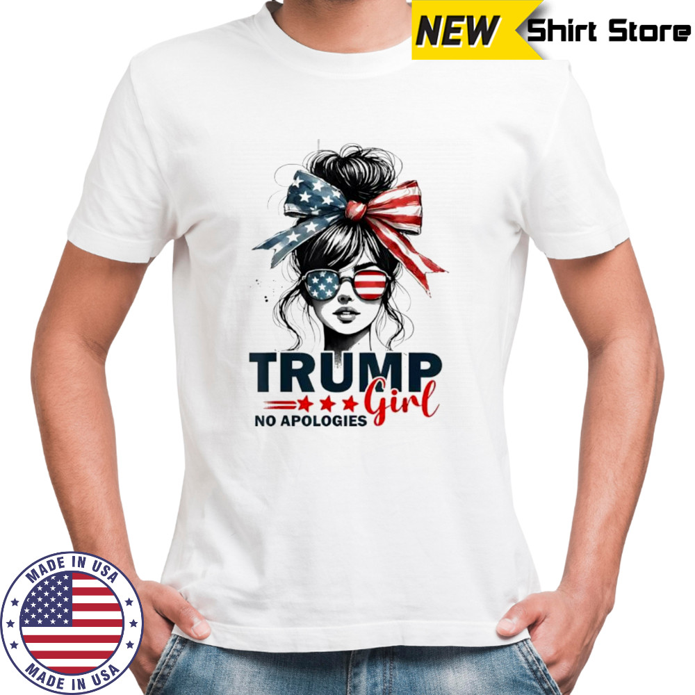 Trump girl no apologies poster shirt