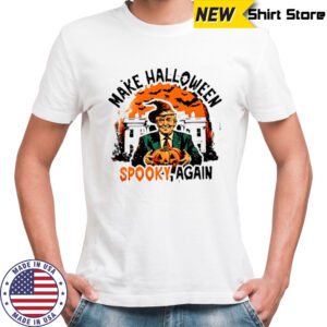 Trump Make Halloween Spooky Again t-shirt